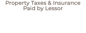 Property Taxes & Insurance Paid by Lessor
